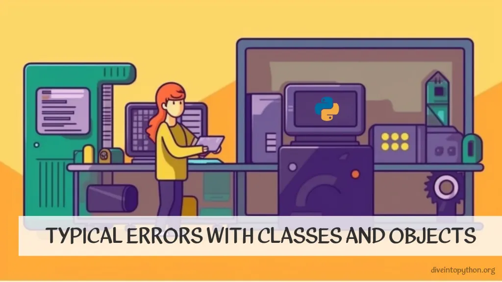 Typical errors with classes and objects